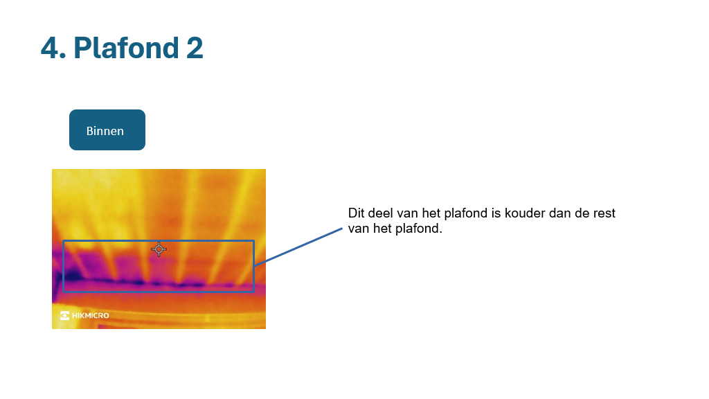 Dit is ook een plafond met duidelijk koudere plekken 